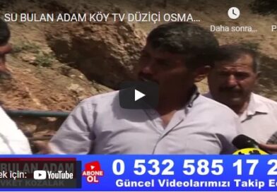 SU BULAN ADAM KÖY TV DÜZİÇİ OSMANİYE
